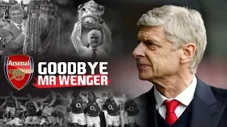 Arsene Wenger | Tribute | Thank You & Goodbye (1996 - 2018)