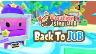 Vacation simulator back to job ep 1 no commentary