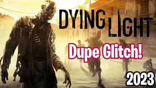 DYING LIGHT DUPLICATION GLITCH STILL WORKING 2024!!