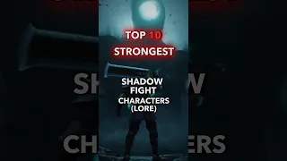 🔥TOP 10 STRONGEST Characters in Shadow Fight LORE