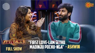 Ashwin on films & Marriage Rumors | Atti Talks - Full Show | Sun Music