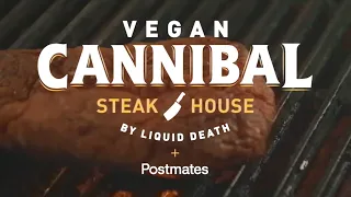 You can now have Dinner at the VEGAN CANNIBAL STEAKHOUSE