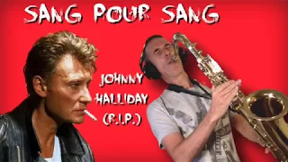 Sang Pour Sang (Tribute to Johnny Hallyday) 🎷🌲🎷Tenor Saxophone cover