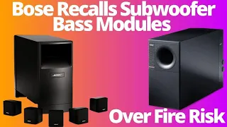 Bose Recalls 1 Million Older Sound Systems/ Subwoofer Bass Modules Due To Fire Risk - 884K Speakers