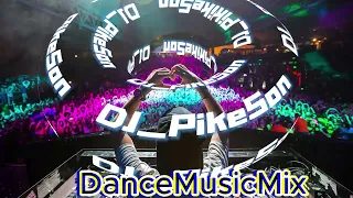 DJ PikeSon DanceMusicMix
