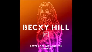 Becky Hill x ShiftK3Y - Better Off Without You (KC Light Remix)