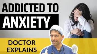 This is Why You Are Secretly Addicted to Anxiety (Doctor Explains Panic Habit)