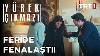 Feride Fenalaştı! - Yürek Çıkmazı 10. Bölüm