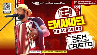 Sem João com Cristo EMANUEL DO ACORDEON - FORRÓ GOSPEL @CanalLouvandoaDeus