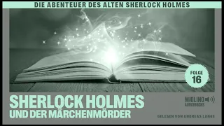 Der alte Sherlock Holmes | Folge 16: Sherlock Holmes und der Märchenmörder (Komplettes Hörbuch)