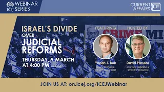 ICEJ Webinar: Israel's Divide Over Judicial Reforms