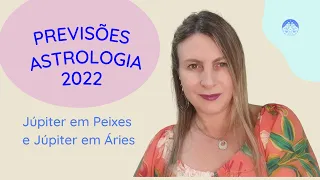 Previsões Astrologia 2022: Júpiter em Peixes e Júpiter em Áries