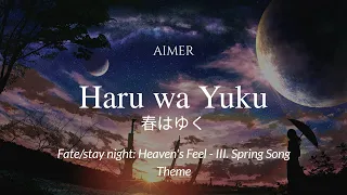 「Haru wa Yuku (春はゆく)」/ Aimer | Fate/stay night: Heaven's Feel - III. Spring Song (Rom/Indo lyrics)