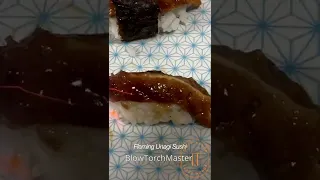 Flaming Unagi Sushi | TastyHonor - BlowTorchMaster