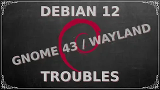 Debian 12 Troubles