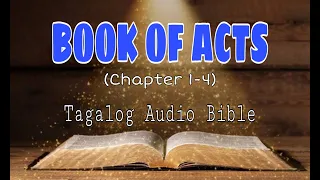 BOOK OF ACTS (Chapter 1-4) / Tagalog Audio Bible