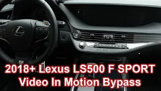 2018 Lexus LS500 XF50 NAViKS Video in Motion Bypass Enable DVD, USB Video In motion