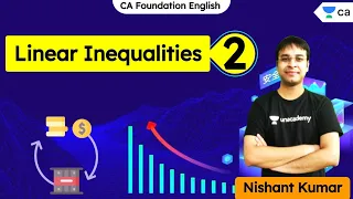 L2: Linear Inequalities | CA Foundation | Nishant Kumar
