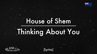 House of Shem - Thinking About You (Lyrics)