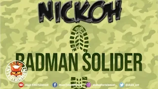 Nickoh - Badman Soilder - May 2019