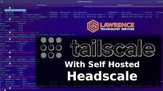 Tutorial: Using Tailscale Overlay Network VPN with the Self Hosted Headscale Controller