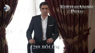 Kurtlar Vadisi Pusu 289.Bölüm Kanal D HDTV 1080p