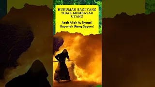 Hukuman Bagi yang Tidak Membayar Utang #shorts #utang #azab