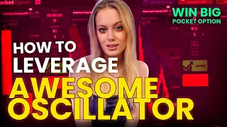 How to Leverage Awesome Oscillator Trading Strategy to win big on Pocket Option