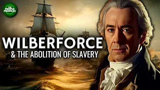 William Wilberforce & How Britain Abolished Slavery Documentary