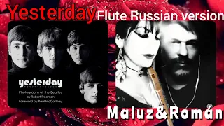 YESTERDAY Beatles(flute Russian cover)by Maluz&Roman PIECE🕊️LOVE❤️🙏🇷🇺🌅🇵🇪