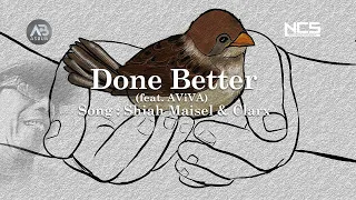 Shiah Maisel & Clarx - Done Better (feat. AViVA) [NCS Release]