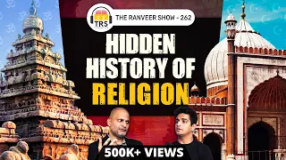 Islam, Christianity, Hinduism & More | Mohsin Raza Khan On History Of Religion, The Ranveer Show 262