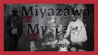 JAPAN'S MIYAZAWA UNSOLVED MYSTERY