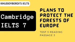 Cambridge IELTS 7 Test 3 Reading Passage 3 | PLANS TO PROTECT THE FORESTS OF EUROPE