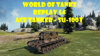 WORLD OF TANKS REPLAY 54 ACE TANKER - SU-100Y