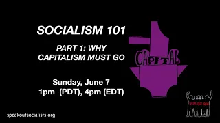 Socialism 101: Why Capitalism Must Go