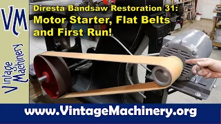 Diresta Bandsaw Restoration 31:  Installing the Motor Starter, Flat Belt, and First Run!