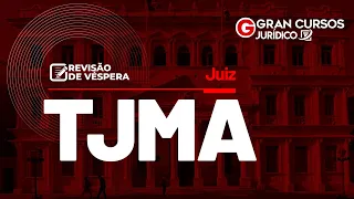 Concurso TJMA Juiz | Revisão de véspera