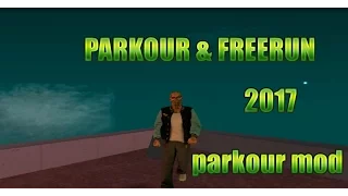 GTA SAN ANDREAS PARKOUR & FREERUN (PARKOUR MOD 2017)