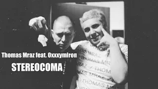 Thomas Mraz feat. Oxxxymiron — STEREOCOMA (prod. by RB) | Премьера клипа (2018)