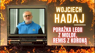 HADAJ 129 - MOJE WIELKIE WSPÓŁCZUCIE... CIĘŻKI ŻYWOT PIŁKARZY... LEGIO, JAK MI CIĘ ŻAL... ;-)