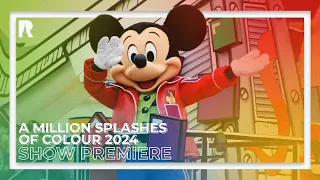 A Million Splashes of Colour - Premiere at Disneyland Paris