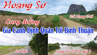 Hoang Sơ Cung Đường nhiều Cảnh Đẹp Từ GIA CANH ĐỊNH QUÁN tới TƯ TỀ Tỉnh BÌNH THUẬN .