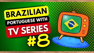 The Best Way to Improve Your Listening Skill in Brazilian Portuguese with Brazilian TV Series