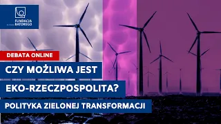 Debata "Czy możliwa jest eko-Rzeczpospolita? Polityka zielonej transformacji" - 5 listopada 2021