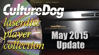 Laserdisc Player Collection Update – May 2015