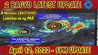 BAGYO UPDATE: #AgatonPH at #Malakas (Basyang) Latest Update | PAG-ASA Weather Update - 4/12/22 - 5PM