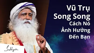 Vũ Trụ Song Song. Đây Là Cách Nó Ảnh Hưởng Đến Bạn | Sadhguru Tiếng Việt