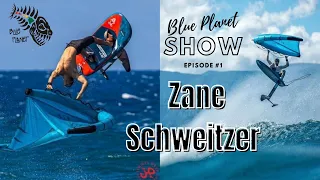 Zane Schweitzer Wing Foil interview- Blue Planet Show- Episode 1