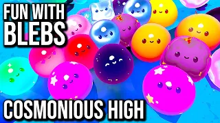 Cosmonious High | Fun With Blebs | 60FPS - No Commentary